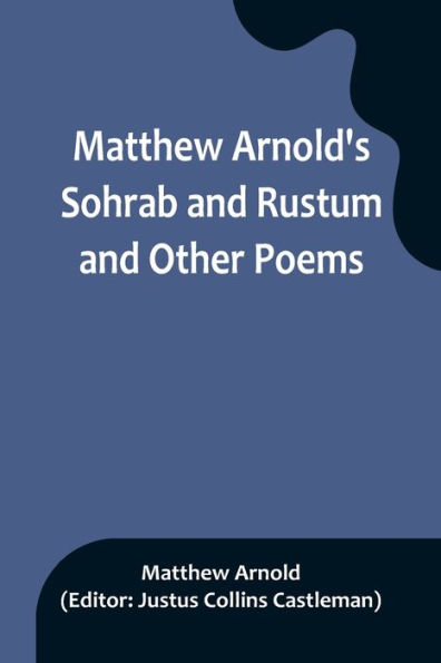 Matthew Arnold's Sohrab and Rustum and Other Poems