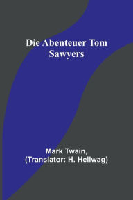 Title: Die Abenteuer Tom Sawyers, Author: Mark Twain