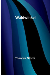 Title: Waldwinkel, Author: Theodor Storm