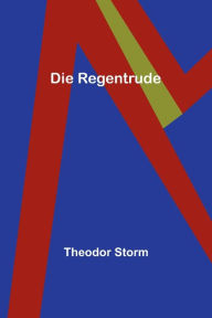 Title: Die Regentrude, Author: Theodor Storm