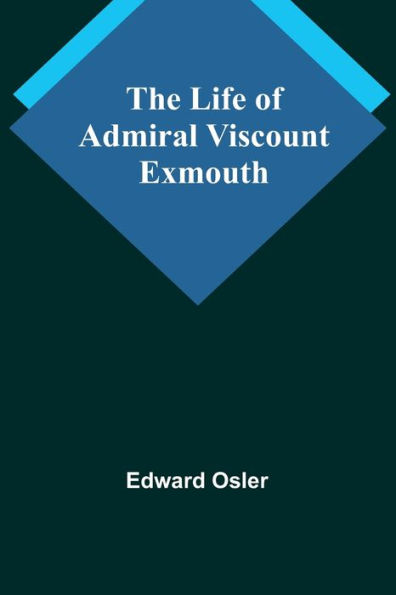 The Life of Admiral Viscount Exmouth