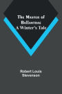 The Master of Ballantrae: A Winter's Tale