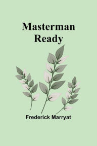 Title: Masterman Ready, Author: Frederick Marryat