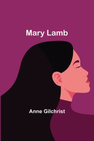 Title: Mary Lamb, Author: Anne Gilchrist