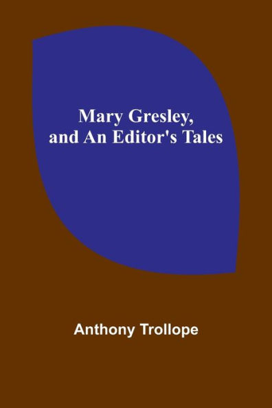 Mary Gresley, and An Editor's Tales