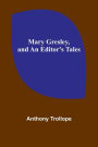 Mary Gresley, and An Editor's Tales