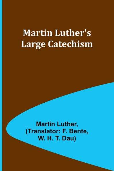 Martin Luther's Large Catechism