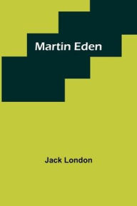 Title: Martin Eden, Author: Jack London