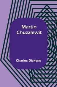 Title: Martin Chuzzlewit, Author: Charles Dickens