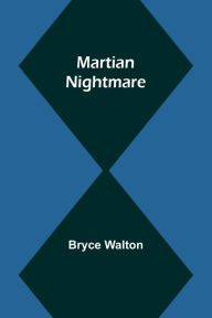 Title: Martian Nightmare, Author: Bryce Walton