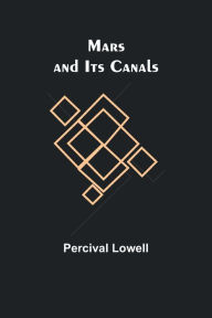 Title: Mars and Its Canals, Author: Percival Lowell