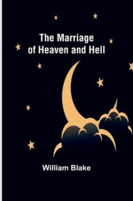 Title: The Marriage of Heaven and Hell, Author: William Blake