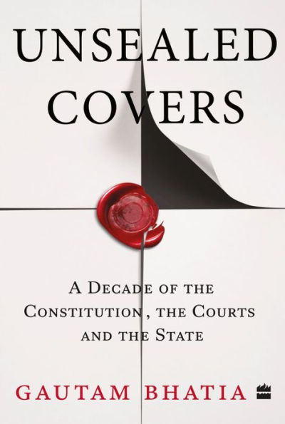 Unsealed Covers: A Decade of the Constitution, Courts and State
