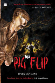 Title: The Pig Flip, Author: Joshy Benedict