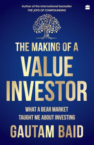 Free download online books to read The Making of a Value Investor: What a Bear Market Taught Me about Investing by Gautam Baid 9789356994287
