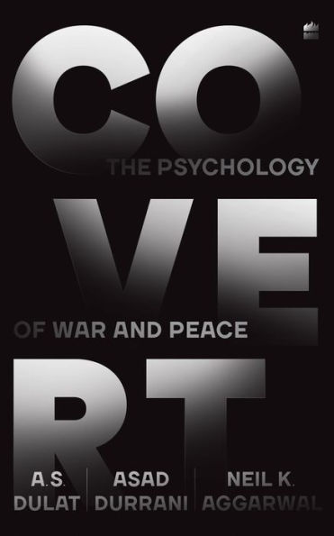 Covert: The Psychology of War and Peace