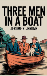 Title: Three Men in a Boat, Author: Jerome K. Jerome