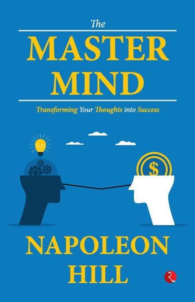 The Master Mind: Transforming Your Thoughts into Success