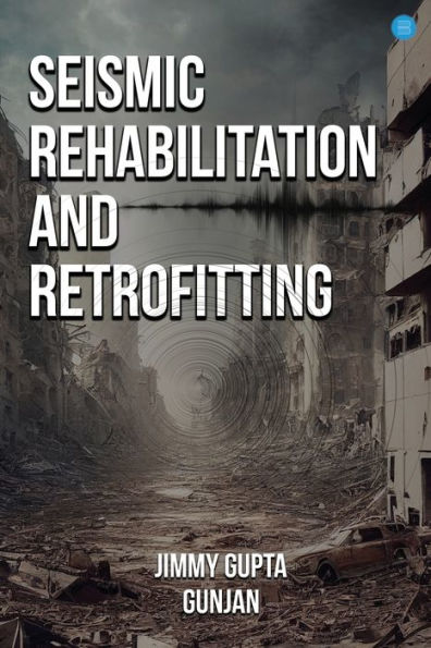 Seismic Rehabilitation and Retrofitting