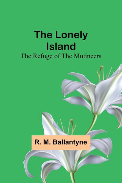 the Lonely Island: Refuge of Mutineers