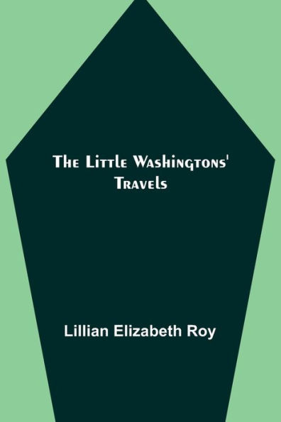 The Little Washingtons' Travels