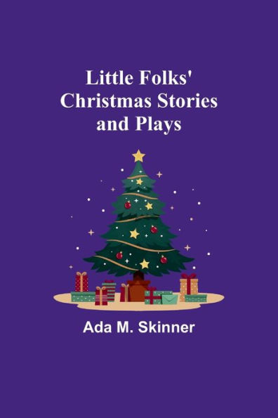 Little Folks' Christmas Stories and Plays
