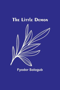 Title: The Little Demon, Author: Fyodor Sologub