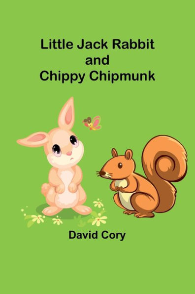 Little Jack Rabbit and Chippy Chipmunk