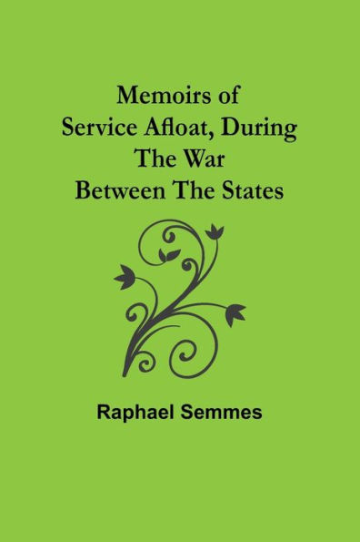 Memoirs of Service Afloat, During the War Between States