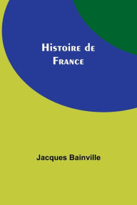Title: Histoire de France, Author: Jacques Bainville