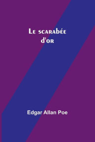 Title: Le scarabée d'or, Author: Edgar Allan Poe