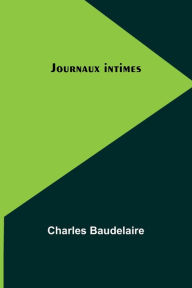 Title: Journaux intimes, Author: Charles Baudelaire