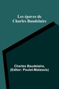 Title: Les épaves de Charles Baudelaire, Author: Charles Baudelaire