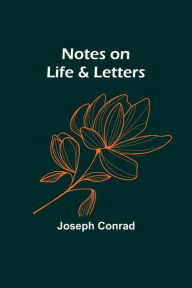 Title: Notes on Life & Letters, Author: Joseph Conrad