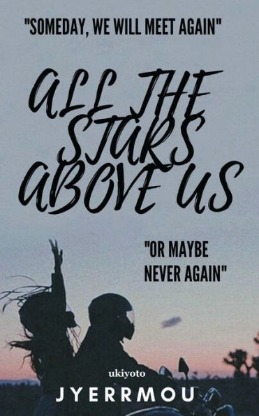 All The Stars Above Us