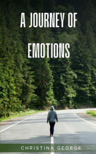 Title: A Journey of Emotions, Author: Christina George