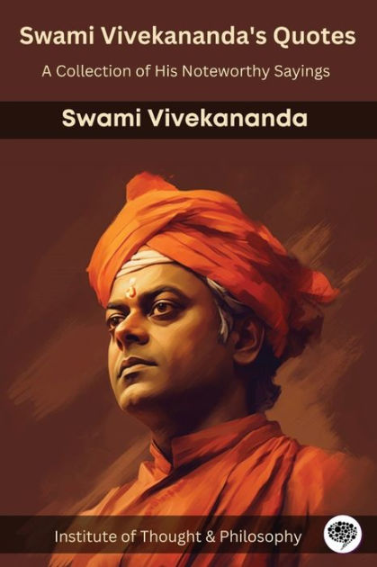 Swami Vivekananda's Quotes: A Collection of His Noteworthy Sayings (by ...