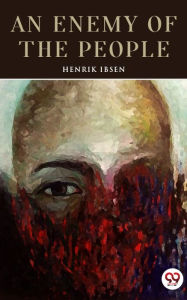 Title: An Enemy of the People, Author: Henrik Ibsen