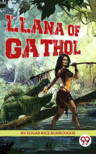 Title: Llana of Gathol, Author: Edgar Rice Burroughs