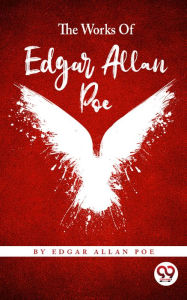 Title: The Works Of Edgar Allan Poe, Author: Edgar Allan Poe