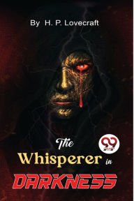 Title: The Whisperer in Darkness, Author: H. P. Lovecraft