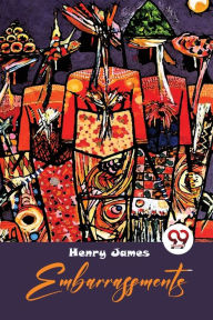 Title: Embarrassments, Author: Henry James