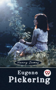 Title: Eugene Pickering, Author: Henry James