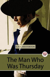 Title: The Man Who Was Thursday A Nightmare, Author: G. K. Chesterton