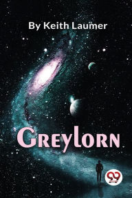 Title: Greylorn, Author: Keith Laumer