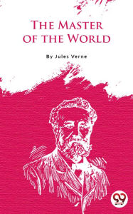 Title: The Master Of The World, Author: Jules Verne