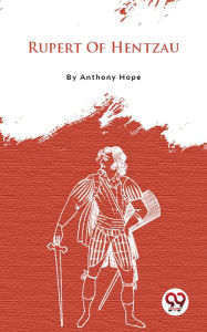 Title: Rupert of Hentzau, Author: Anthony Hope