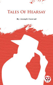 Title: Tales Of Hearsay, Author: Joseph Conrad