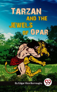 Title: Tarzan and the Jewels of Opar, Author: Edgar Rice Burroughs