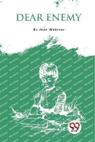 Title: Dear Enemy, Author: Jean Webster